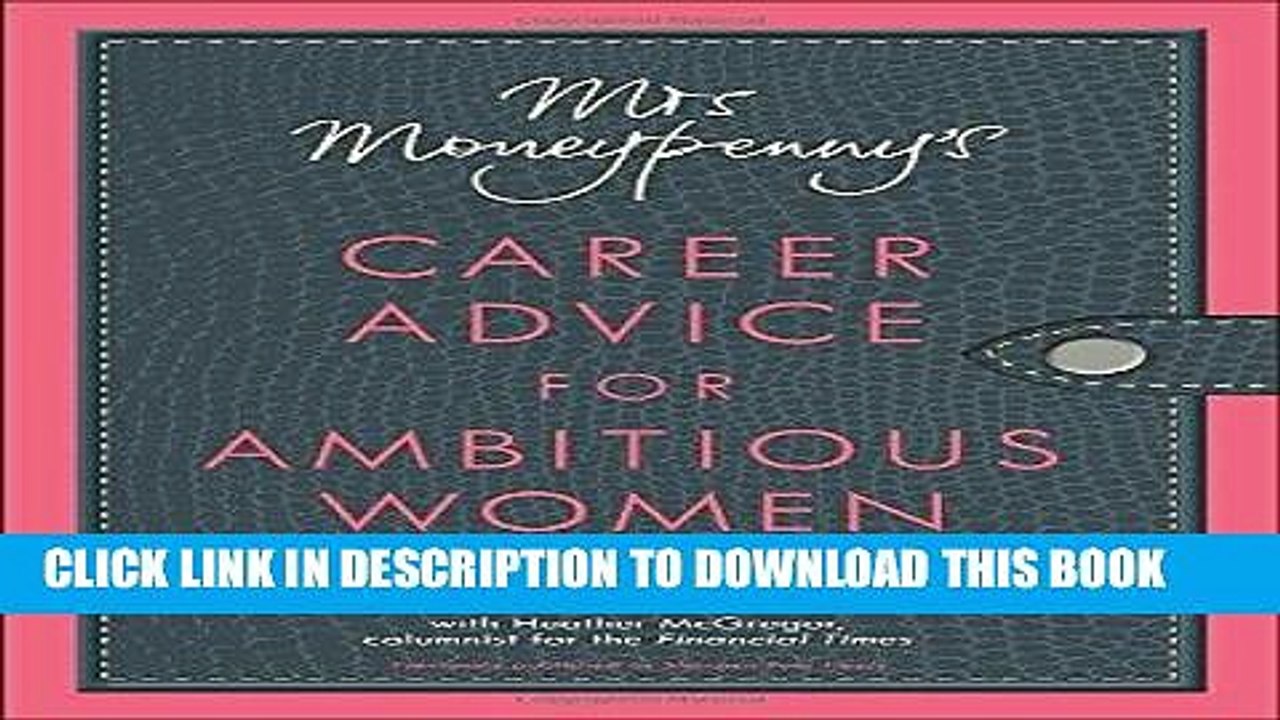 Read Online Mrs. Moneypenny s Career Advice for Ambitious Women Full Mobi