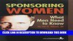 Read Online Sponsoring Women: What Men Need to Know Full Ebook