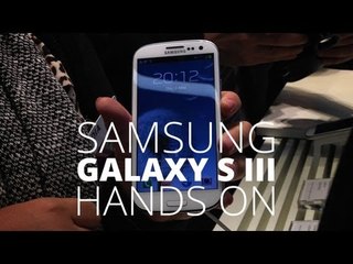 Samsung Galaxy S III - Hands On