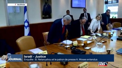 Netanyahou et le patron de presse A.Moses entendus