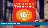 Read Online Positive Thinking: How to Eliminate Negative Thinking and Gain Success, Health and