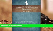 BEST PDF  North Carolina Child Support Modification Workbook For Fathers: Step-byStep Guide to