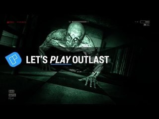 Let's Play Outlast