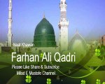 Panjabi Naat 2017 Farhan Ali Qadri  Naat Sharif Best Naat Sharif Shala Nazar Na Lagey - Naat 2017