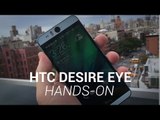 HTC Desire Eye Hands-On!