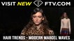 Hair Trends: Modern Marcel Waves | FTV.com