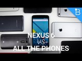 Google Nexus 6 vs All the Phones!