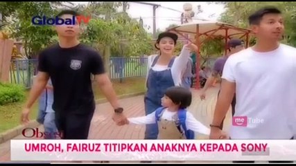 Fairuz Umroh, Sang Buah Hati Dititipkan ke Sony