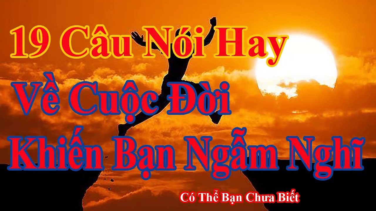 19 câu nói về cuộc đời khiến bạn ngẫm nghĩ