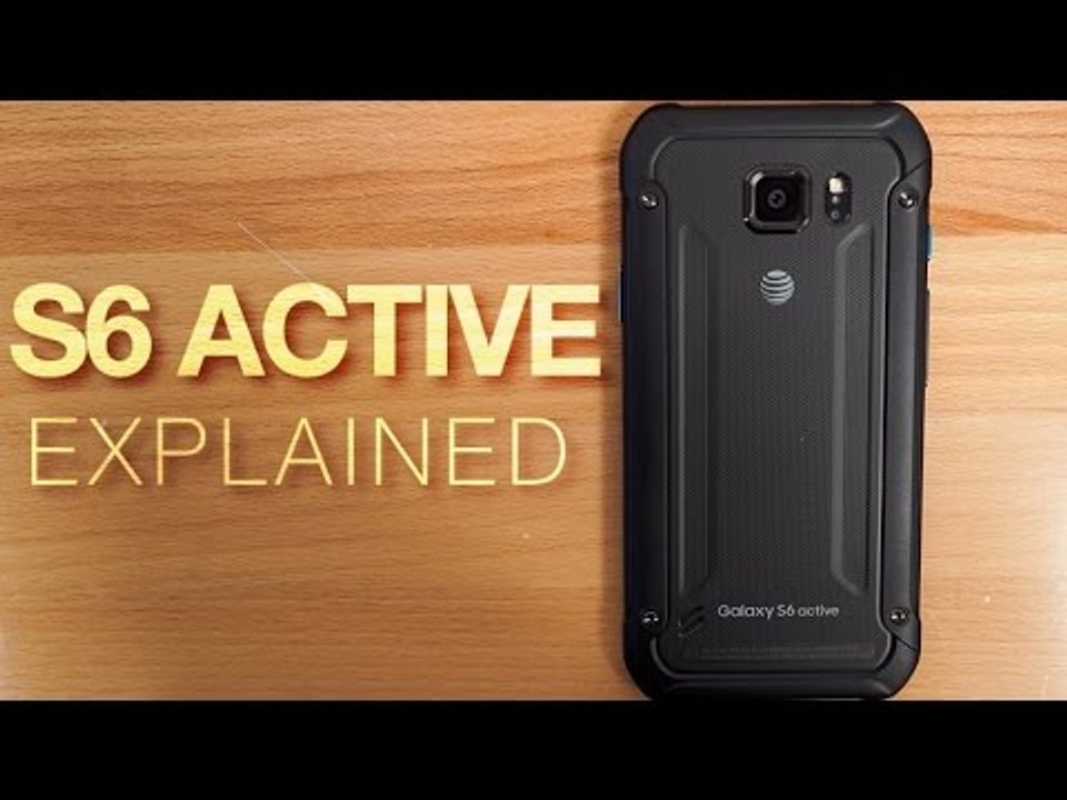 Galaxy S6 Active Explained - Should you buy it?