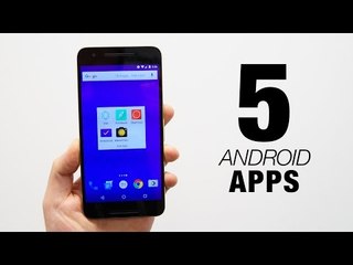 Five Android Apps You Should Be Using!