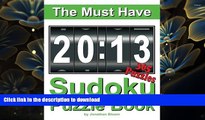 FREE [DOWNLOAD] The Must Have 2013 Sudoku Puzzle Book: 365 Sudoku Puzzle Games to challenge you