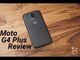 Moto G4 Plus Review: Everything You Need to Know