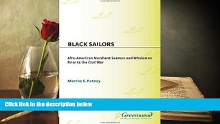 READ book  Black Sailors: Afro-American Merchant Seamen and Whalemen Prior to the Civil War