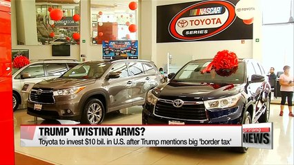 Toyota reveals plan to invest $10 bil. in the U.S. over next five yrs after Trump mentions big border tax