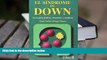 Read Online El Sindrome De Down / Down Syndrome: Guia Para Padres, Maestros Y Medicos / Guide for