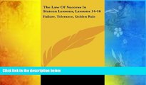 Free PDF The Law Of Success In Sixteen Lessons, Lessons 14-16: Failure, Tolerance, Golden Rule For