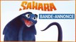 SAHARA - Bande Annonce Officielle (Omar Sy, Louane Emera, Franck Gastambide, Vincent Lacoste - Animation)