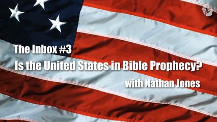 The Inbox #3: Is the United States in Bible Prophecy?