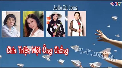 Chín Triệu Một Ông Chồng , Tài Linh , Minh Vương ,Thanh Hằng , Ngọc Giàu , Tô Kiều Lan , Cải Lương Audio
