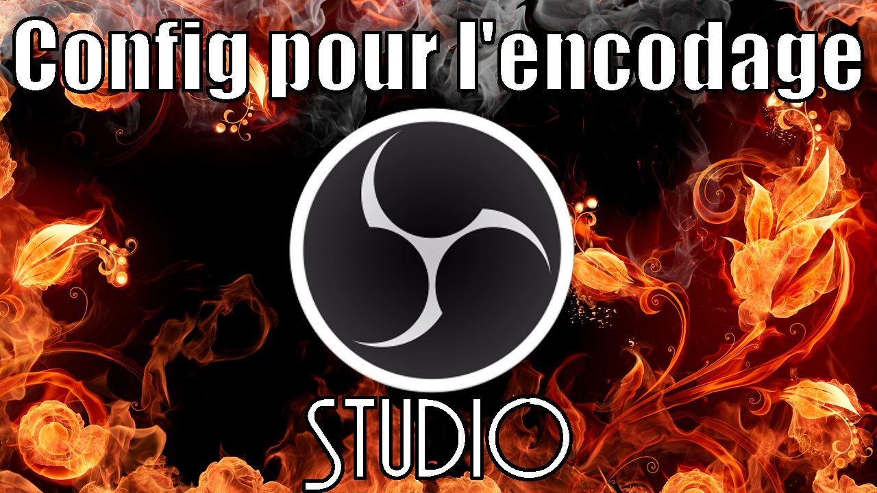 OBS Studio - Ma config pour l'encodage vidéo + habillage de mes lives