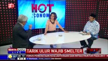 Hot Economy: Tarik Ulur Wajib Smelter #4