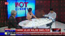 Hot Economy: Tarik Ulur Wajib Smelter #3