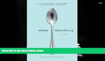 Download [PDF]  Elena Vanishing: A Memoir Elena Dunkle Full Book