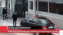 Ölüm anı güvenlik kamerasına yansıdı