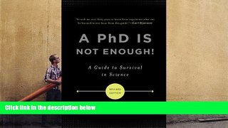 READ ONLINE  A PhD Is Not Enough!: A Guide to Survival in Science READ PDF