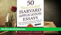 READ ONLINE  50 Successful Harvard Application Essays: What Worked for Them Can Help You Get into