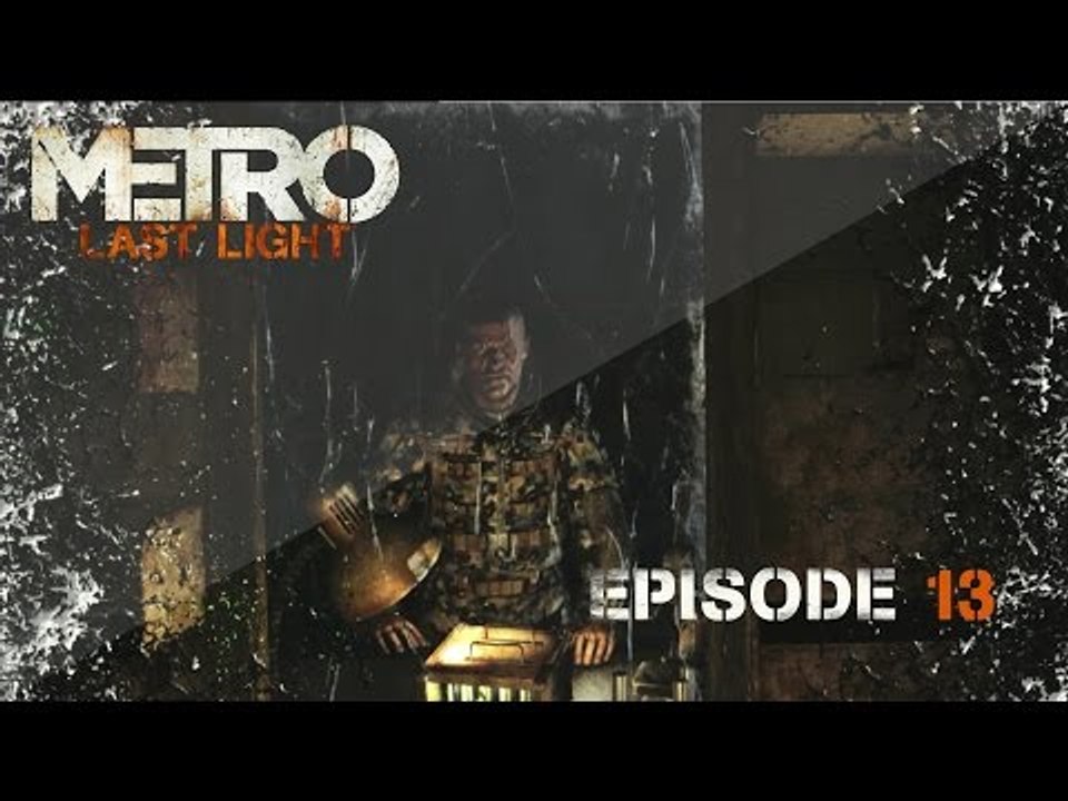 Metro Last Light - Ep 13 - Lesnitski - Playthrough FR ᴴᴰ