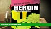 Read Online Heroin: The Deadly Addiction (Drug Abuse and Society) Corona Brezina For Ipad