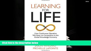 Kindle eBooks  Learning for Life: How Continuous Education Will Keep Us Competitive in the Global