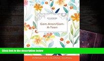 Read Online Adult Coloring Journal: Gam-Anon/Gam-A-Teen (Pet Illustrations, Springtime Floral)