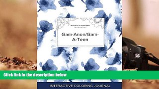 Download [PDF]  Adult Coloring Journal: Gam-Anon/Gam-A-Teen (Mythical Illustrations, Blue Orchid)