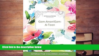 PDF  Adult Coloring Journal: Gam-Anon/Gam-A-Teen (Mythical Illustrations, Pastel Floral) Courtney