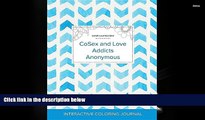 Read Book Adult Coloring Journal: Cosex and Love Addicts Anonymous (Safari Illustrations,