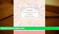 Read Book Adult Coloring Journal: Cosex and Love Addicts Anonymous (Safari Illustrations, Pastel