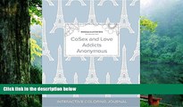 Read Book Adult Coloring Journal: Cosex and Love Addicts Anonymous (Mandala Illustrations, Eiffel