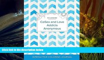 Read Book Adult Coloring Journal: Cosex and Love Addicts Anonymous (Pet Illustrations, Watercolor