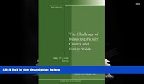 Kindle eBooks  The Challenge of Balancing Faculty Careers and Family Work: New Directions for