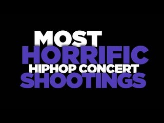 The Most Horrifc Hip Hip Concert Shootings