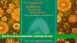 PDF [DOWNLOAD] Deaf Students and the Qualitative Similarity Hypothesis: Understanding Language