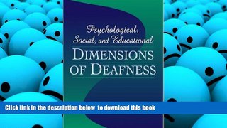 BEST PDF  Psychological, Social, and Educational Dimensions of Deafness READ ONLINE