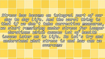 How to Overcome Stress and Live a Life Full of Happiness