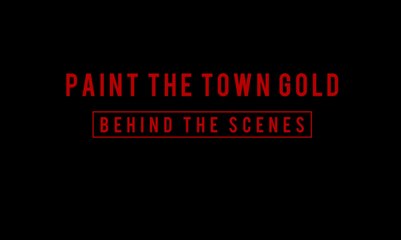 Paint The Town Gold - Behind The Scenes