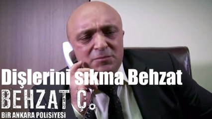 Behzat Ç. Dişlerini Sıkma Behzat
