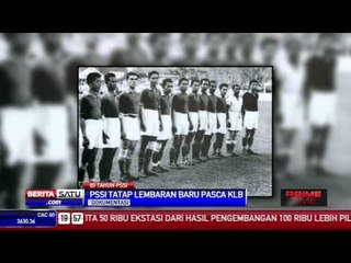83 TAHUN PSSI - PSSI Tatap Lembaran Baru Pasca KLB