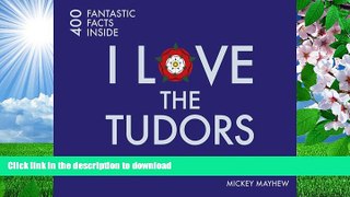 DOWNLOAD [PDF] I Love the Tudors: 400 Fantastic Facts Inside (I Love... 400 Fantastic Facts)